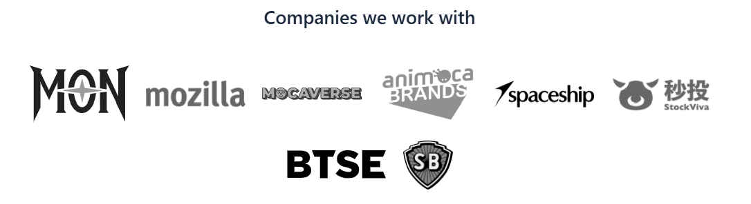Companies we work with: Mon, Mozilla, Mocaverse, Animoca Brands, Spaceship, StockViva, BTSE, SB